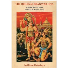 The Original Bhagavad Gita [Complete with 745 Verse Including all the Rare Verses]